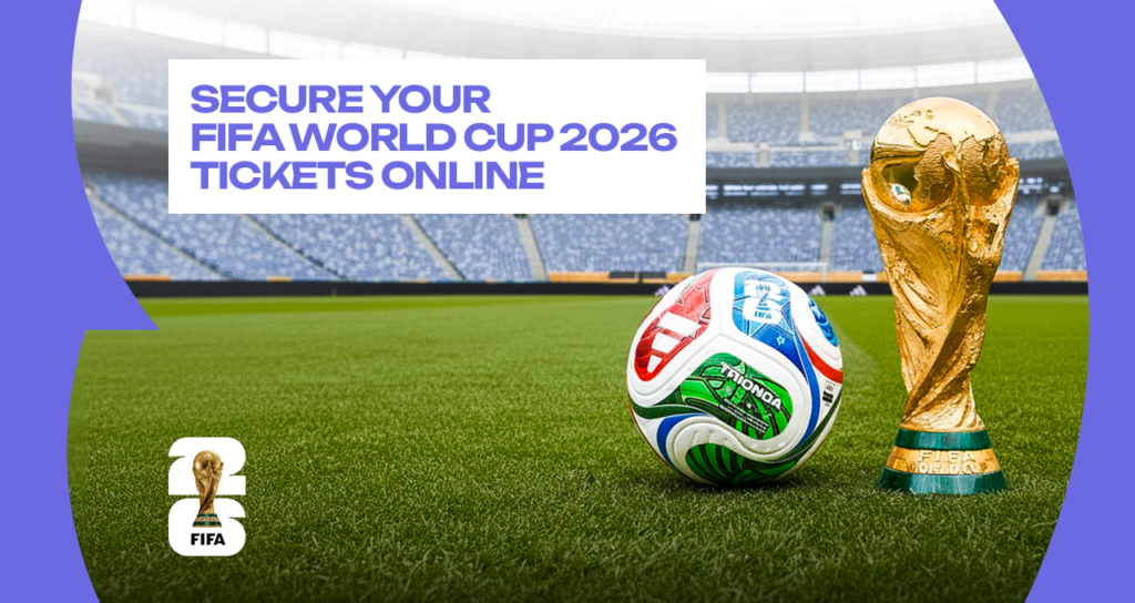 Secure Your FIFA World Cup Tickets